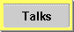 Talks